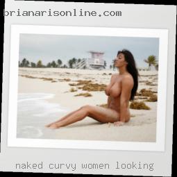 naked curvy women looking for mature women masturbating