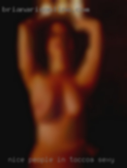 nice people in Toccoa sexy horny girls