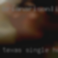 Texas single horny females
