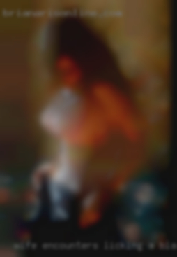 wife encounters licking a black swinger